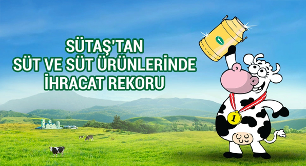 Sütaş’tan Süt ve Süt Ürünlerinde İhracat Rekoru Sütaş’tan Süt ve Süt Ürünlerinde İhracat Rekoru