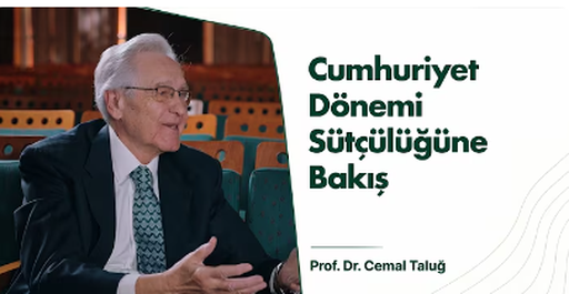 Cumhuriyet Dönemi Sütçülüğüne Bakış - Prof. Dr. Cemal Taluğ Anlatıyor