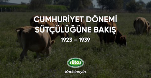 Cumhuriyet Dönemi Sütçülüğüne Bakış (1923-1939)