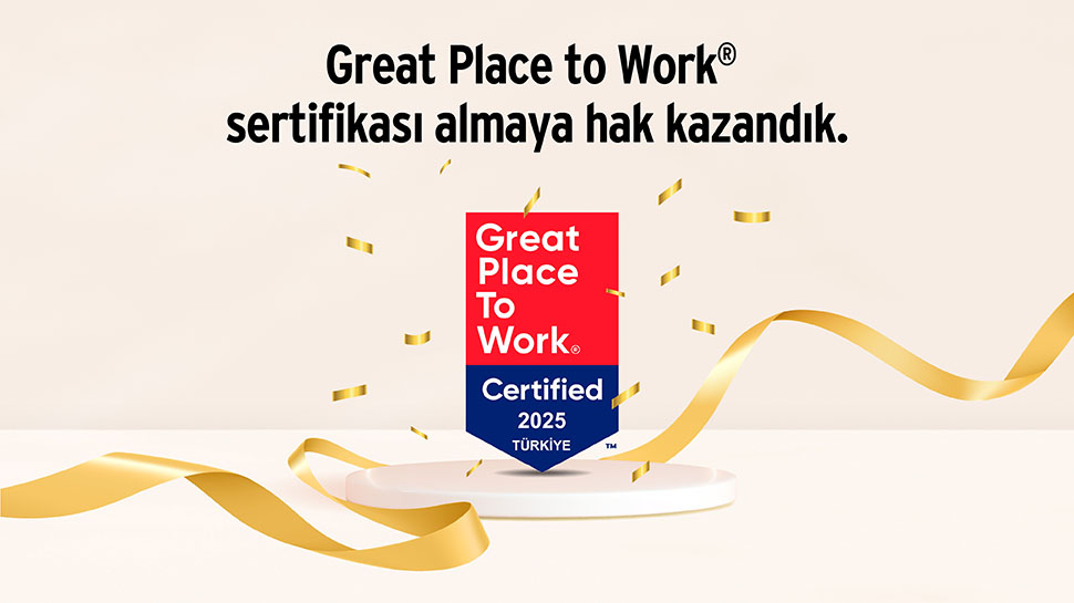 Great Place to Work<sup>®</sup> Sertifikası Almaya Hak Kazandık